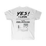 Yes! I Love Entertainment and Relaxing! Shirt (Europe)